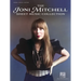 The Joni Mitchell Sheet Music Collection: 32 Hits Arranged for Piano, Vocal and Guitar