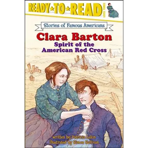 Clara Barton: Spirit of the American Red Cross