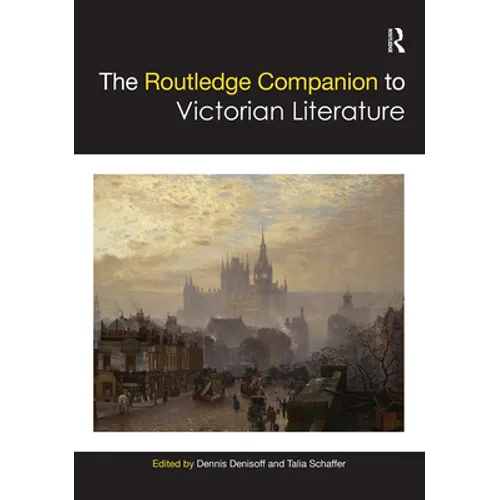 The Routledge Companion to Victorian Literature