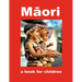 Māori - a book for children: A journey into Māori culture