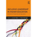 Inclusive Leadership in Higher Education: International Perspectives and Approaches