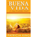 La Buena Vida: ¡Y cómo la puedes tener!