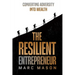 The Resilient Entrepreneur: Converting Adversity Into Wealth