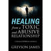HEALING from a Toxic and Abusive Relationship: A Journey of Self-Reflection and Recovery