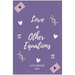 Love and Other Equations