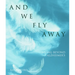 And We Fly Away