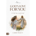 God's Love For You: It's Not Your Love for God