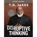 Disruptive Thinking Study Guide: A Daring Strategy to Change How We Live, Lead, and Love