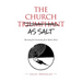 The Church as Salt: Becoming the Community Jesus Speaks About