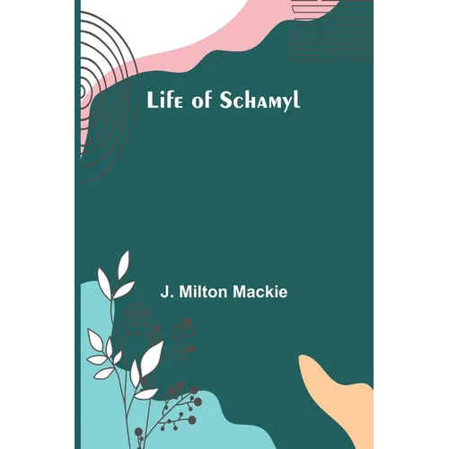 Life of Schamyl
