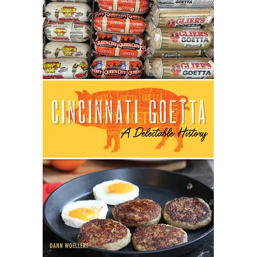 Cincinnati Goetta: A Delectable History