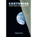 Earthrise: A short history of the whole Earth - Second Edition