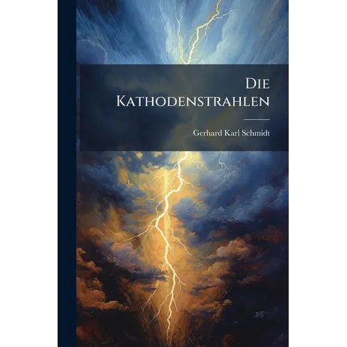Die Kathodenstrahlen
