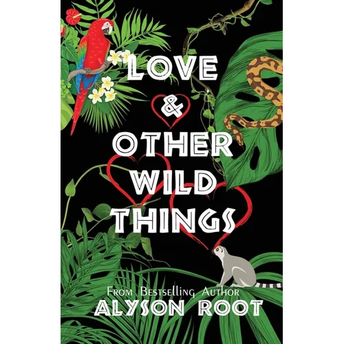 Love & Other Wild Things