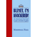 Blimey, I'm Knackered!: An American's Survival Guide to British English