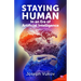 Staying Human in an Era of Artificial Intelligence