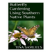 Butterfly Gardening Using Southern Native Plants