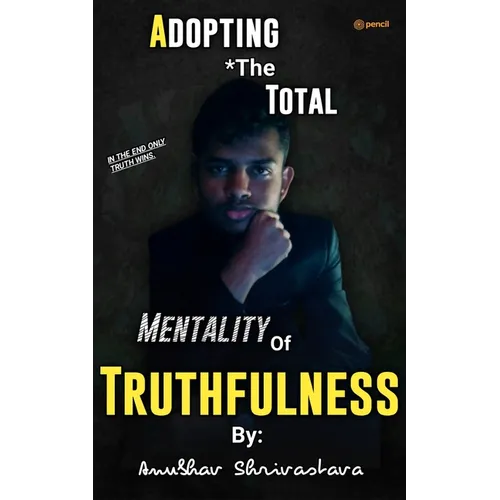 Adopting The Total Mentality Of Truthfulness