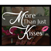 More Than Just Kisses