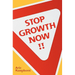 Stop Growth Now!!