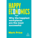 Happy Economics: Why the Happiest Workplaces Are the Most Successful