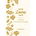 God Loves Her 40-Day Devotional Journal