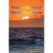 Where My River Meets The Ocean