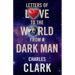 Letters of Love to the World from a Dark Man