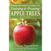 Homeowner's Guide to Training and Pruning Apple Trees: Secrets to Success, From Planting to Maturity