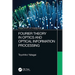 Fourier Theory in Optics and Optical Information Processing