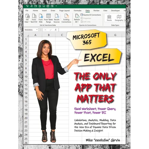Microsoft 365 Excel: The Only App That Matters: Calculations, Analytics, Modeling, Data Analysis and Dashboard Reporting for the New Era of Dynamic Da