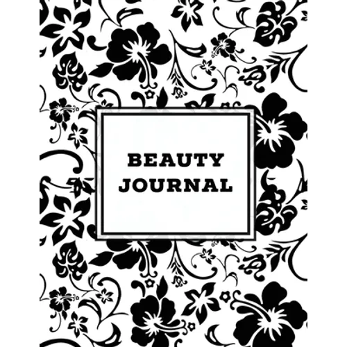 Beauty Journal: Daily Routine, Makeup, Hair Products, Skin Care, Facial, Inventory Tracker, Wish List, Keep Track & Review Products, Gift, Notebook, D