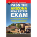 Pass the Arizona Real Estate Exam: The Complete Guide to Passing the Arizona Real Estate Salesperson License Exam the First Time!