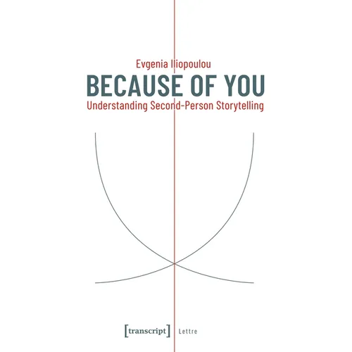 Because of You: Understanding Second-Person Storytelling: Understanding Second-Person Storytelling