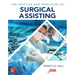 The Practice and Principles of Surgical Assisting