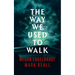 The Way We Used to Walk