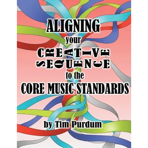 Aligning Your Creative Sequence to the Core Music Standards