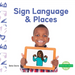 Sign Language & Places
