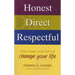 Honest, Direct, Respectful: Three Simple Words That Will Change Your Life