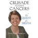 Crusade against Cancers: The Quest for Truth