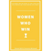 Women Who Win: For Women Who Are Ready to Turn Their Pain Into Purpose and Their Purpose Into Profit