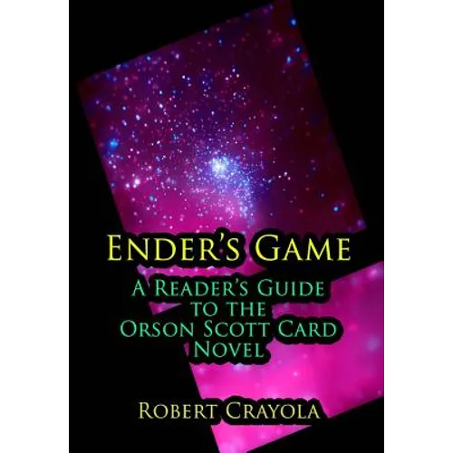 Ender's Game: A Reader's Guide to the Orson Scott Card Novel