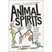 Animal Spirits: How Human Psychology Drives the Economy, and Why It Matters for Global Capitalism