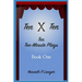 Ten By Ten Book One: Ten Ten-Minute Plays