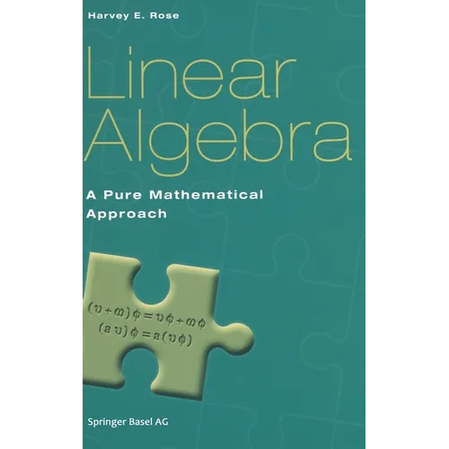 Linear Algebra: A Pure Mathematical Approach