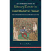 An Introduction to Literary Debate in Late Medieval France: From Le Roman de la Rose to La Belle Dame sans Mercy
