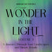 Wonder in the Light Volume 1: A Journey Through Vast Landscapes and Minute Details