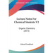 Lecture Notes For Chemical Students V2: Organic Chemistry (1872)