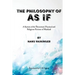 The Philosophy of "As If": A System of the Theoretical, Practical and Religious Fictions of Mankind