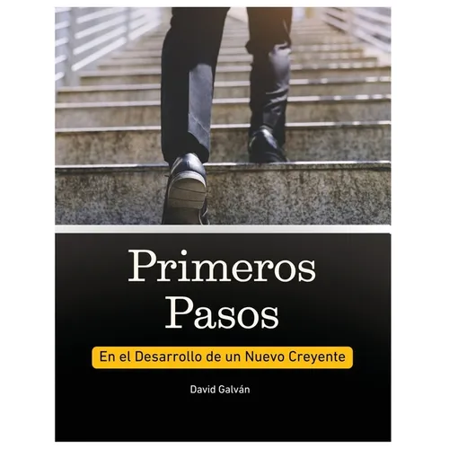 Primeros Pasos: En el Desarrollo del Nuevo Creyente